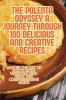The Polenta Odyssey A Journey Through 100 Delicious and Creative Recipes