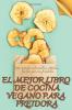 EL MEJOR LIBRO DE COCINA VEGANO PARA FREIDORA