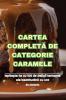 Cartea CompletĂ de Categorie Caramele (Romanian Edition)