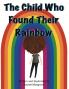 The Child Who Found Their Rainbow