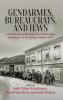 Gendarmes Bureaucrats and Jews