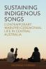 Sustaining Indigenous Songs