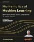 Mathematics of Machine Learning
