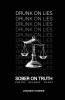 Drunk on Lies Sober on truth