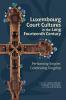 Luxembourg Court Cultures in the Long Fourteenth  Century