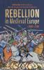 Rebellion in Medieval Europe c.1000-c.1500