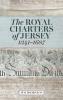 The Royal Charters of Jersey 1341-1687