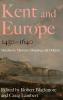 Kent and Europe 1450-1640