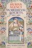 Human Agency in Medieval Society 1100-1450