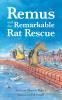Remus and the Remarkable Rat Rescue
