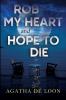 Rob My Heart and Hope to Die
