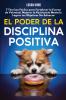 El Poder de la Disciplina Positiva