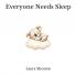Everyone Needs Sleep