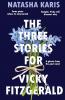The Three Stories For Vicky Fitzgerald