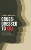 Cross-dressed to Kill