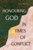 Honouring God in Times of Conflict