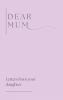 Dear Mum (Letters from your daughter)