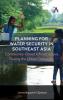 Planning for Water Security in Southeast Asia