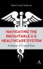 Navigating the Inequitable U.S. Healthcare System