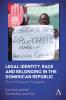 Legal Identity Race and Belonging in the Dominican Republic
