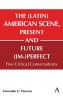 The (Latin) American Scene Present and Future (Im-)Perfect