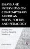 Essays and Interviews on Contemporary American Poets Poetry and Pedagogy