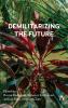 Demilitarizing the Future