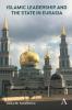 Islamic Leadership and the State in Eurasia