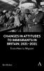 Changes in Attitudes to Immigrants in Britain 1921-2021