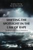 Shifting the Spotlight in the Law of Rape