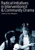 Radical Initiatives in Interventionist & Community Drama