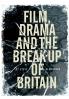 Film Drama and the Break Up of Britain
