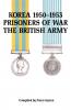KOREA 1950-1953 PRISONERS of WAR The BRITISH ARMY.