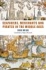 Seafarers Merchants and Pirates in the Middle Ages
