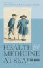 Health and Medicine at Sea 1700-1900