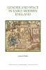 Gender and Space in Early Modern England Gender and Space in Early Modern England Gender and Space in Early Modern England