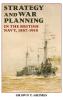 Strategy and War Planning in the British Navy 1887-1918