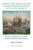 Trade and Trust in the Eighteenth-Century Atlantic World