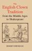 The English Clown Tradition from the Middle Ages to Shakespeare