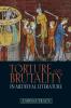 Torture and Brutality in Medieval Literature