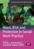 Need Risk and Protection in Social Work Practice