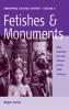 Fetishes and Monuments