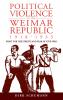Political Violence in the Weimar Republic 1918-1933