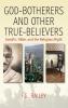 God-botherers and Other True-believers