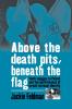 Above the Death Pits Beneath the Flag