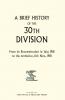 A Brief History of the 30th Division from Its Reconstitution in July 1918 to the Armistice 11th Nov 1918