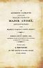 AN AUTHENTIC NARRATIVE OF THE CAUSES WHICH LED TO THE DEATH OF MAJOR ANDRE. Adjutant-General of his Majesty's Forces in North America