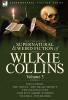 The Collected Supernatural and Weird Fiction of Wilkie Collins