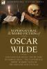 The Collected Supernatural & Weird Fiction of Oscar Wilde-Includes the Novel 'The Picture of Dorian Gray ' 'Lord Arthur Savile's Crime ' 'The Canter