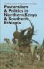 Pastoralism and Politics in Northern Kenya and Southern Ethiopia